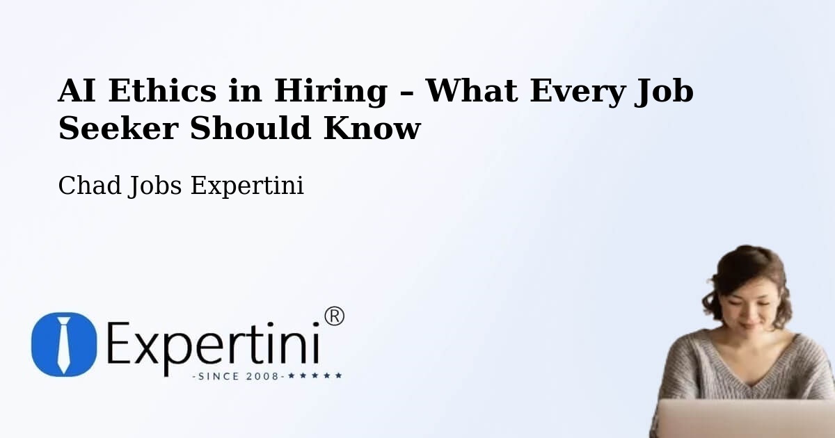 AI Ethics in Recruitment & Hiring – Beïnamar - Beïnamar, Chad Jobs Expertini