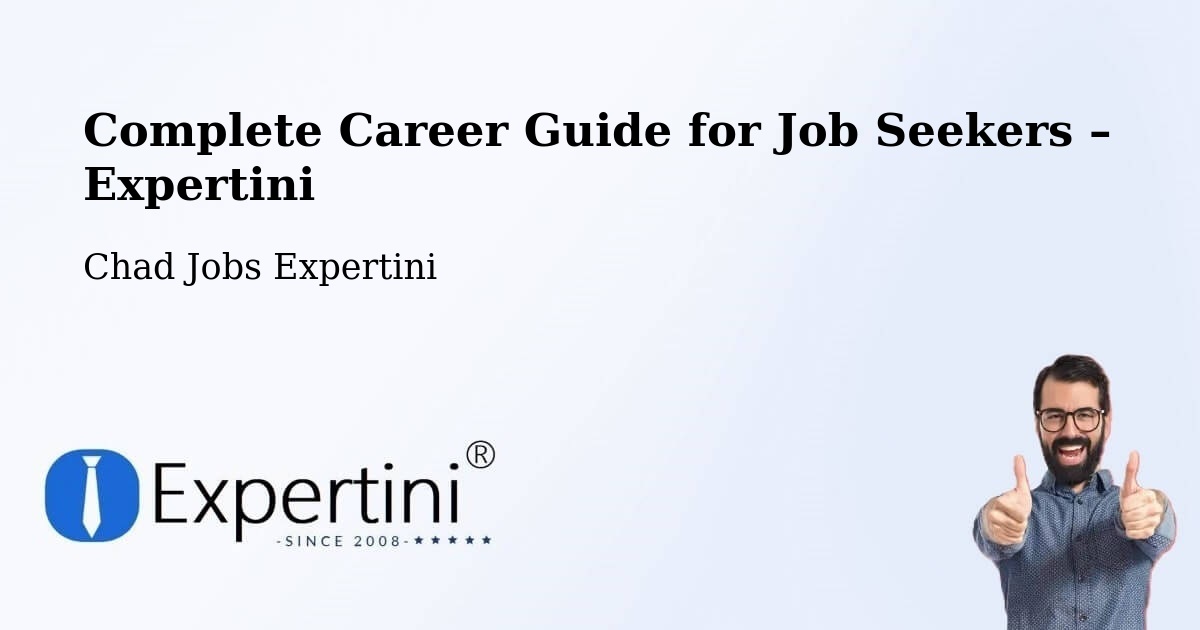 Career Guide for Job Seekers – Beïnamar - Beïnamar, Chad Jobs Expertini